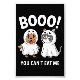 Boo You Can't Eat Me Dogs And Cats Funny Halloween Photo Print