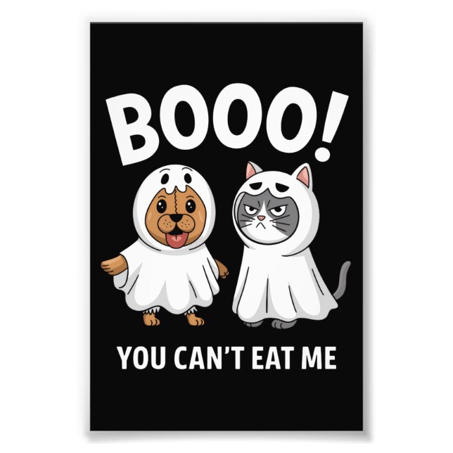 Boo You Can't Eat Me Dogs And Cats Funny Halloween Photo Print (Front)
