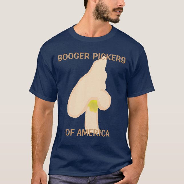 booger pickers of America T-Shirt (Front)