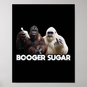 Booger Sugar Sasquatch Yeti Nose Beers Funny Adult Poster