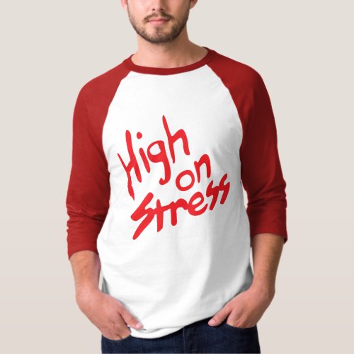 Boogers High on Stress Shirt