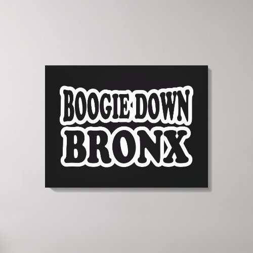 Boogie Down Bronx NYC Canvas Print