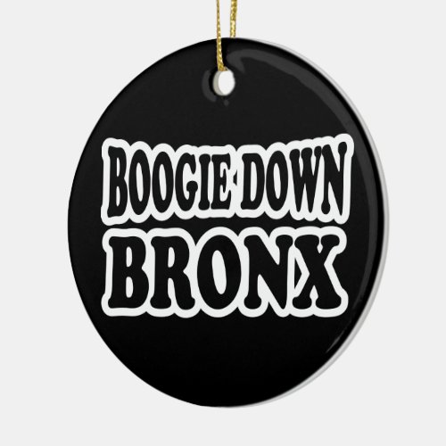 Boogie Down Bronx NYC Ceramic Ornament