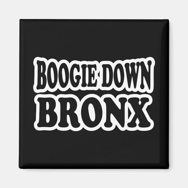 Boogie Down Bronx, NYC Magnet (Front)