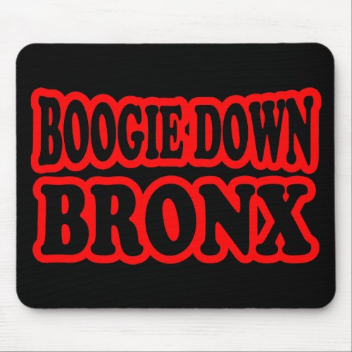 Boogie Down Bronx NYC Mouse Pad