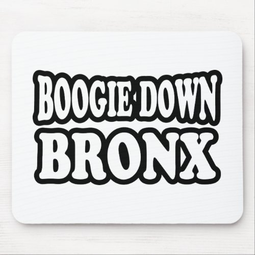 Boogie Down Bronx NYC Mouse Pad