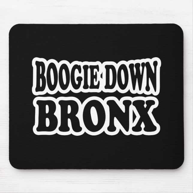 Boogie Down Bronx, NYC Mouse Pad (Front)