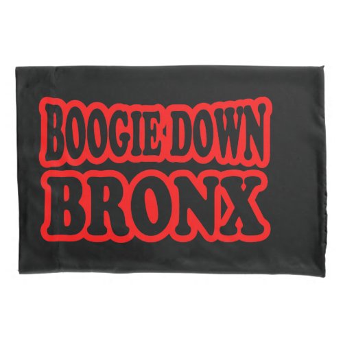 Boogie Down Bronx NYC Pillow Case