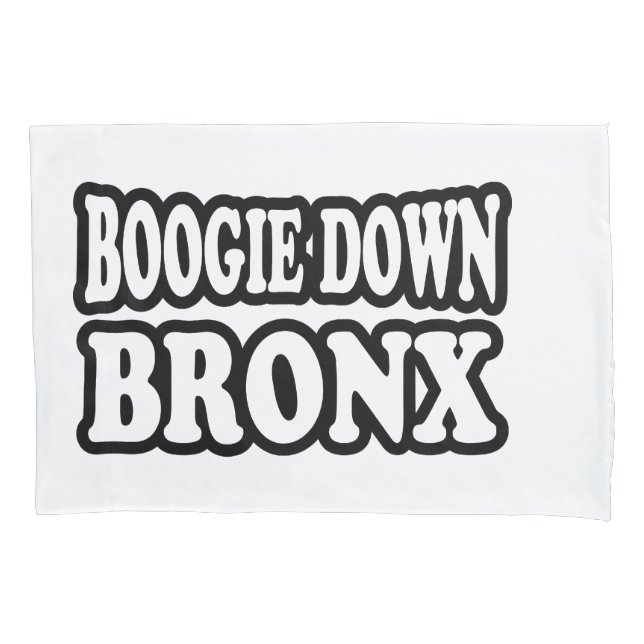 Boogie Down Bronx, NYC Pillow Case (Front)