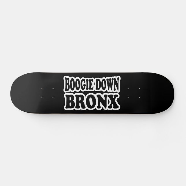 Boogie Down Bronx, NYC Skateboard Deck (Horz)