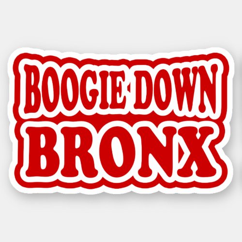 Boogie Down Bronx NYC STICKER