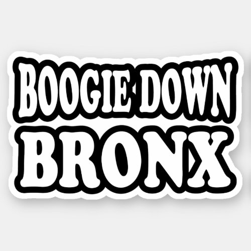 Boogie Down Bronx NYC Sticker