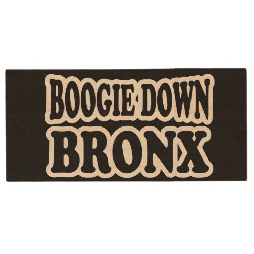 Boogie Down Bronx NYC Wood Flash Drive