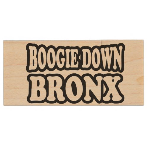 Boogie Down Bronx NYC Wood USB Flash Drive