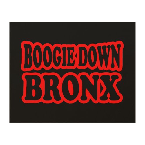 Boogie Down Bronx NYC Wood Wall Decor