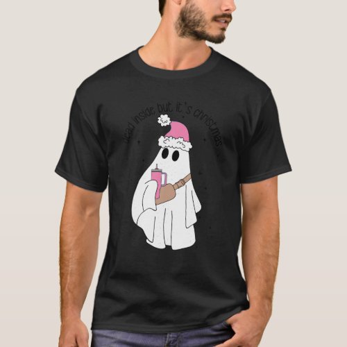 Boojee Ghost Dead Inside But It s Christmas Stanle T_Shirt