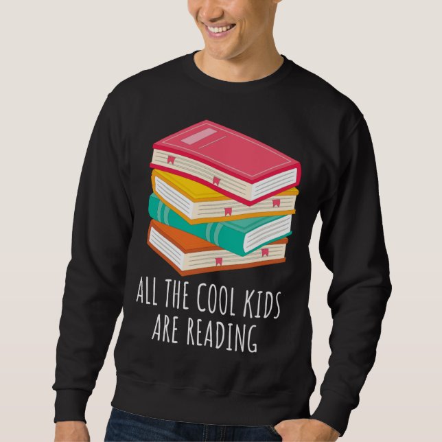 Book  All the Cool Kids are Reading Sweatshirt (Front)