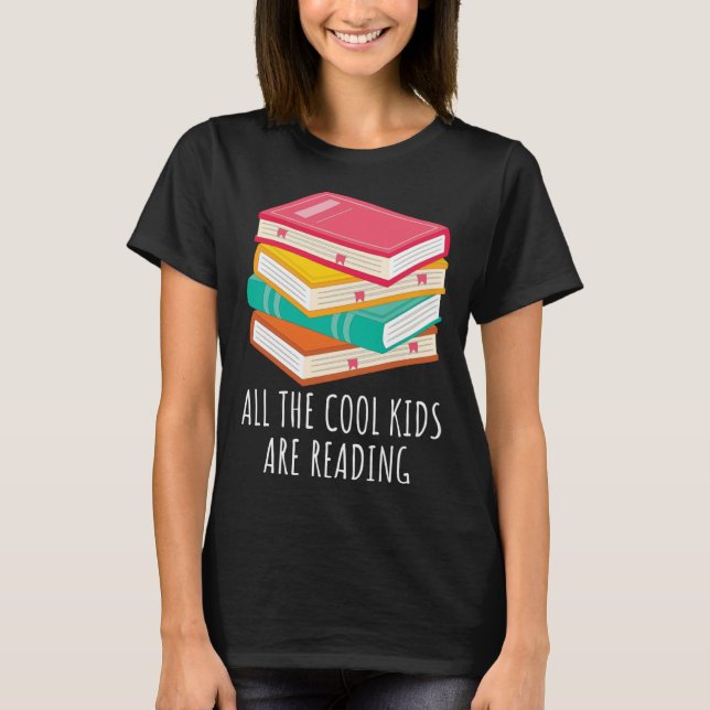 Book  All the Cool Kids are Reading T-Shirt (Front)
