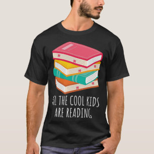 Book All the Cool Kids are Reading T-Shirt
