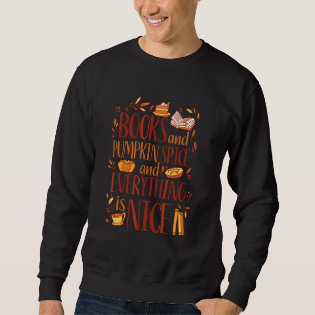 Book And Pumpkin Spice And Everything Nice Hallowe Sweatshirt (Front)