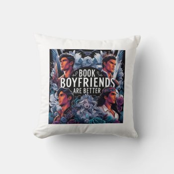 Book Boyfriends Are Better Throw Pillow by hungaricanprincess at Zazzle