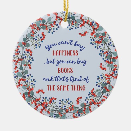 Book Club Floral Happiness Quote Ceramic Ornament