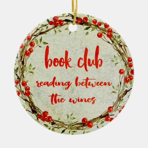 Book Club Funny Reading Between the Wines Holiday Ceramic Ornament