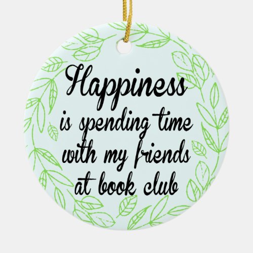Book Club Happiness With Friends Ceramic Ornament