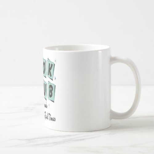 Book Club Retro - Good Friends, Times and Laughs Coffee Mug Book Club Retro - Good Friends, Times and Laughs Coffee Mug