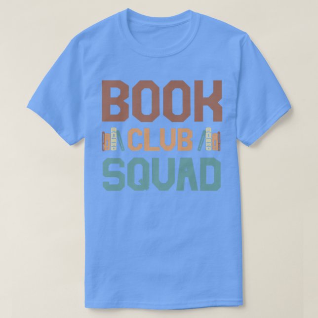 Book Club Squad Reading Book Lovers 77 T-Shirt (Design Front)