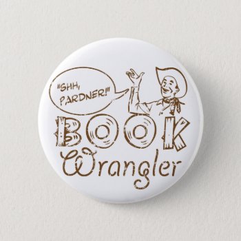Book Cowboy Funny Librarian Pinback Button by teachertees at Zazzle