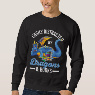Book  Easily Distracted By Dragons And Books Sweatshirt