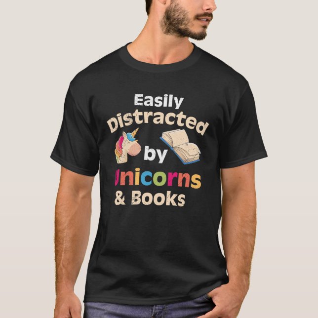 Book  Easily distracted by Unicorns and Books  1 T-Shirt (Front)