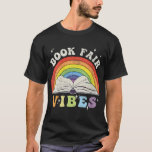 Book Fair Vibes a Book Lovers School Reading Teach T-Shirt