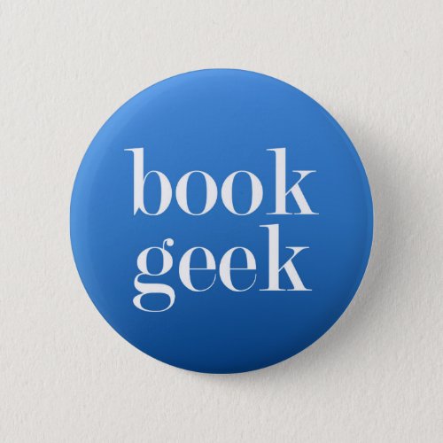 Book Geek _ Book loverBook Reader Pinback Button