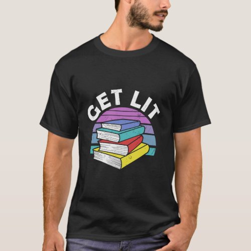 Book Gift Get Lit Literary Gift Book Lover Party G T_Shirt