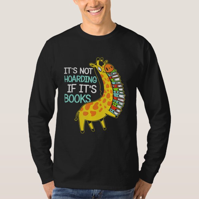 Book Hoarder Giraffe Graphic Book Reading Quote T-Shirt (Front)