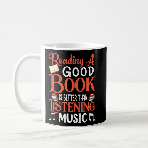 Book Is Better Than Music  Books Reader  Graphic  Coffee Mug