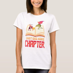 Book - Just One More Chapter - Dragon - Knight - N T-Shirt