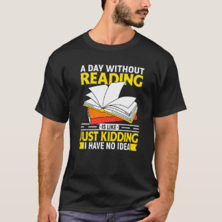 Book  Librarian Humor Bookworm Pun Book Reading Qu T-Shirt