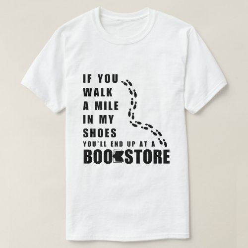 Book Lover Birthday Gift Funny Bookstore Quote Men T_Shirt