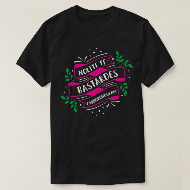 Book Lover Feminist Quote Nolite Te Bastardes boru T-Shirt (Design Front)