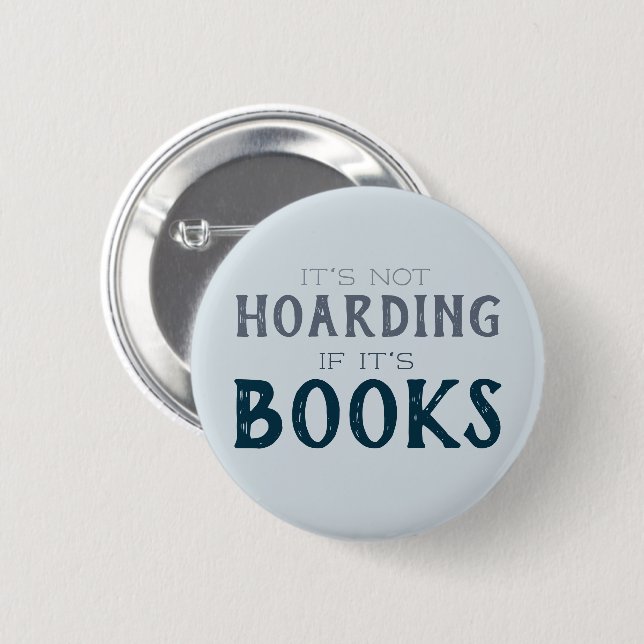 Book Lover Funny Hoarding Books Reading Nerd Pinback Button (Front & Back)