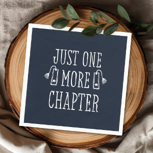 Book Lover Funny Saying Just One More Chapter Napkins