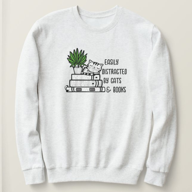 Book Lover Gift | Easily Distracted By Cats & Book Sweatshirt (Design Front)