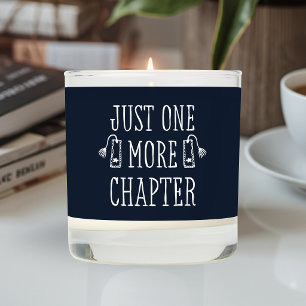 Book Lover Gift Funny Just One More Chapter Saying Scented Candle