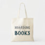 Book Lover Hoarder Funny Nerd Reading Tote Bag