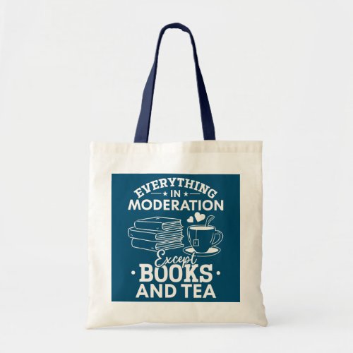 Book Lover I Everything In Moderation Except Tote Bag