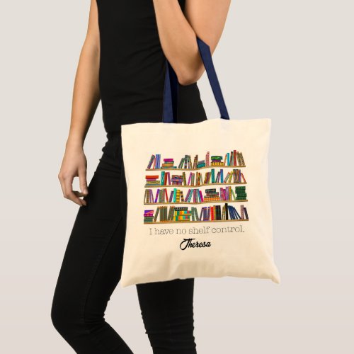 Book Lovers I have no shelf control personalize Tote Bag