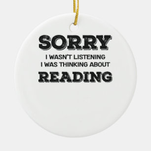 Book Lover Sorry I Wasn't Listening Thinking About Ceramic Ornament